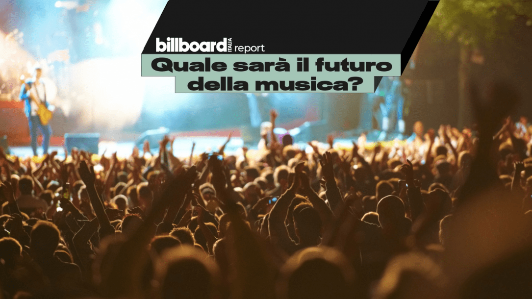 Billboard Italia Report, Quale il futuro della musica? Primo articolo dedicato ai live